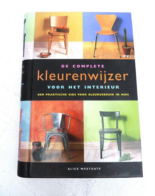 De complete KLEURENWIJZER voor het INTERIEUR–Alice Westgate, Boeken, Wonen en Tuinieren, Zo goed als nieuw, Interieur en Design