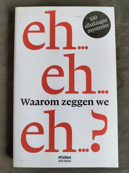 Waarom zeggen we eh... eh... eh..? 100 alledaagse mysteries, Boeken, Wetenschap, Zo goed als nieuw, Verzenden