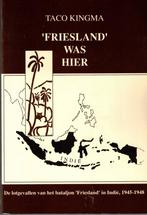 'Friesland' was hier. Lotgevallen bataljon 'Friesland Indië, Boeken, Oorlog en Militair, Gelezen, Ophalen of Verzenden, Landmacht