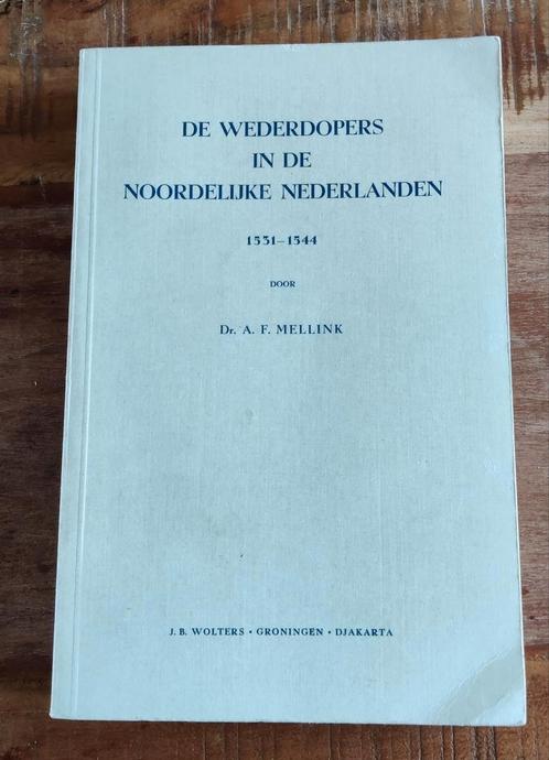 De Wederdopers in de Noordelijke Nederlanden 1531 - 1544, Boeken, Geschiedenis | Vaderland, Gelezen, 14e eeuw of eerder, Ophalen of Verzenden