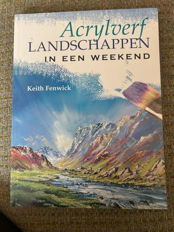 Acrylverf Landschappen in een Weekend - Keith Fenwick beschikbaar voor biedingen