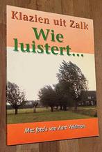 Kalzien uit Zalk. Wie luistert... Uitg. J.H. Kok. 2e dr.1990, Zo goed als nieuw, Overige onderwerpen, Ophalen of Verzenden, Klazien uit Zalk