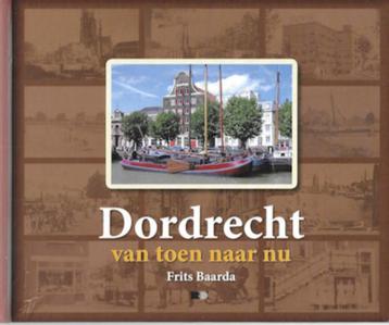 Frits Baarda: DORDRECHT van toen naar nu beschikbaar voor biedingen
