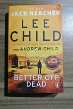 Lee Child: Better of Dead, Boeken, Thrillers, Amerika, Ophalen of Verzenden, Zo goed als nieuw