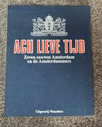 Ach lieve tijd- zeven eeuwen Amsterdam en de Amsterdammers, Ophalen of Verzenden, Zo goed als nieuw, Overige onderwerpen