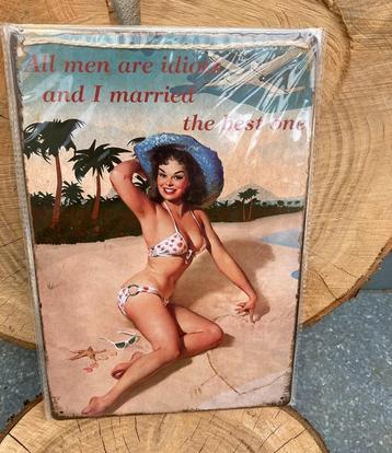 METAL SIGN ALL MEN ARE IDIOTS AND I MARRIED THE BEST ONE beschikbaar voor biedingen