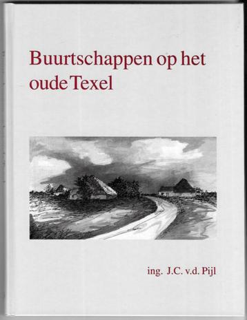 Buurtschappen op het oude TEXEL ~ J.C. v.d. Pijl ~ 1992 beschikbaar voor biedingen