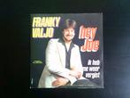 franky valjo - hey joe / ik heb me weer vergist, Ophalen of Verzenden, Zo goed als nieuw, Overige formaten, Levenslied of Smartlap