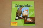 Zebravinken - Aanschaf, verzorging, voeding, gedrag, Boeken, Dieren en Huisdieren, Gelezen, Ophalen of Verzenden, Vogels