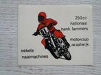 sticker 250 cc nationaal henk lammers motorclub Waalwijk, Ophalen of Verzenden, Zo goed als nieuw, Sport
