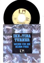 IKE & TINA TURNER   -   WORK ON ME   ///   BORN FREE   [7''], 7 inch, Single, Ophalen of Verzenden, Zo goed als nieuw