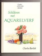 Schilderen met aquarelverf - Charles Bartlett, Ophalen of Verzenden, Nieuw, Tekenen en Schilderen