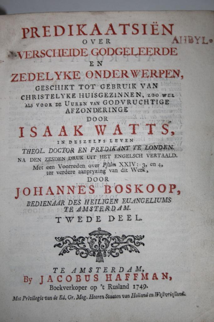 Isaac Watts - 2 dl Predikaatsien + Preek/Lykrede (1748-1749), Antiek en Kunst, Antiek | Boeken en Bijbels, Ophalen of Verzenden