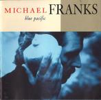Michael franks – blue pacific cd 7599-26183-2, Cd's en Dvd's, Cd's | Jazz en Blues, Verzenden, 1980 tot heden, Zo goed als nieuw