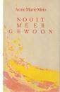 Anne Marie Metz - Nooit meer gewoon, Ophalen of Verzenden, Zo goed als nieuw