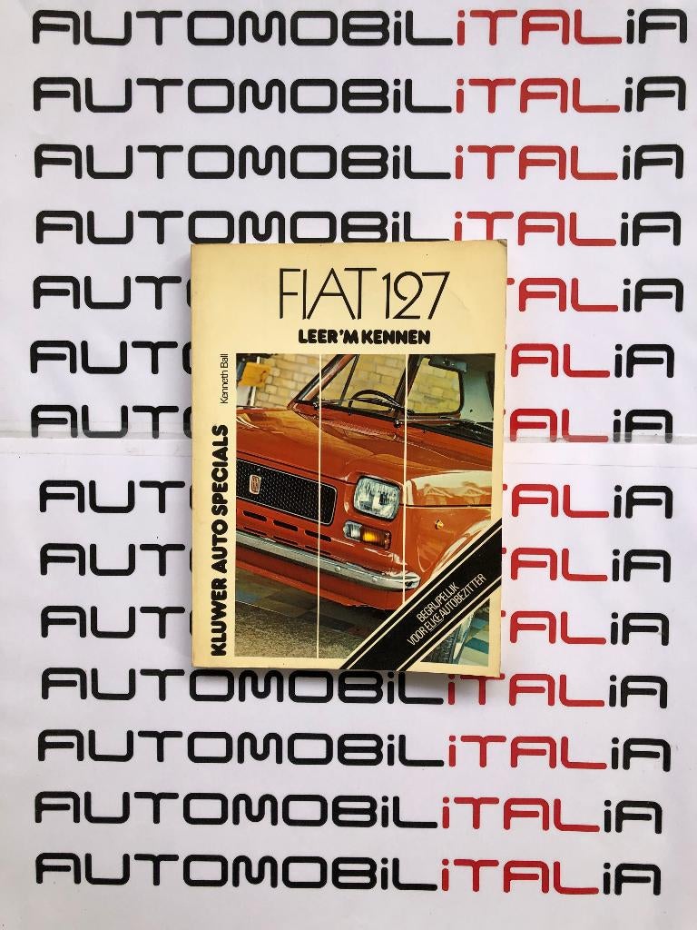 Fiat 127 - Leer 'm kennen. Kluwer Auto Specials, Ophalen of Verzenden