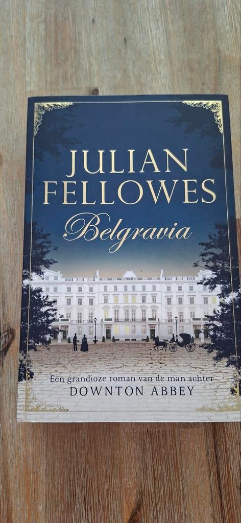 Belgravia - Julian Fellowes (Downton Abbey), Ophalen of Verzenden, Zo goed als nieuw, Julian Fellowes, Europa overig