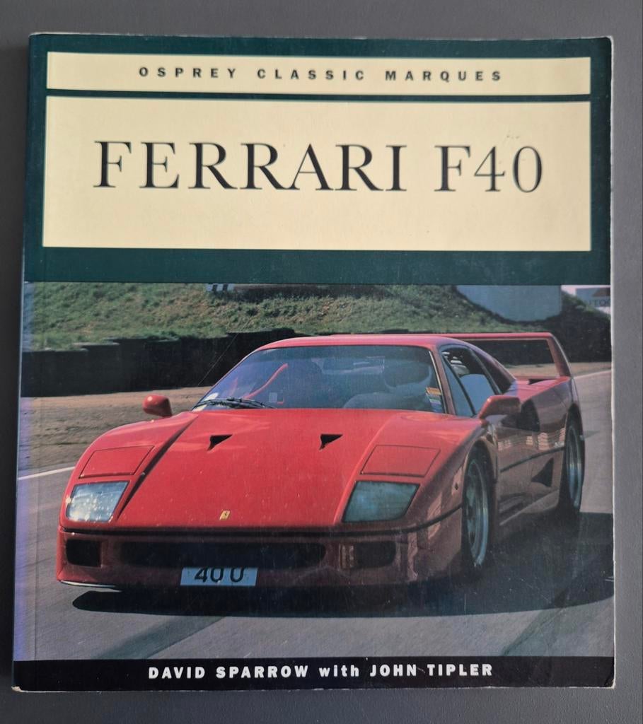 Ferrari F40 / Osprey Classic Marques / Sparrow - Tipler, Boeken, Ophalen of Verzenden, Zo goed als nieuw, David Sparrow, John Tipler