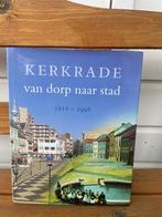 Kerkrade van dorp naar stad 1816 - 1998 | Rabobank 100 jaar, Boeken, Ophalen of Verzenden