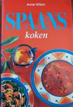 Anne Wilson - Spaans koken, Spanje, Anne Wilson, Ophalen of Verzenden, Zo goed als nieuw