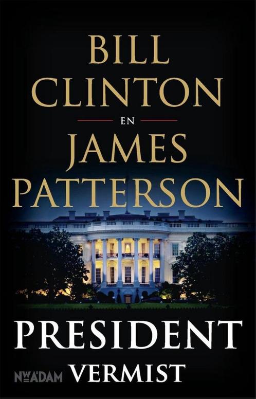 President vermist van Bill Clinton en James Patterson, Boeken, Thrillers, Gelezen, Amerika, Ophalen of Verzenden