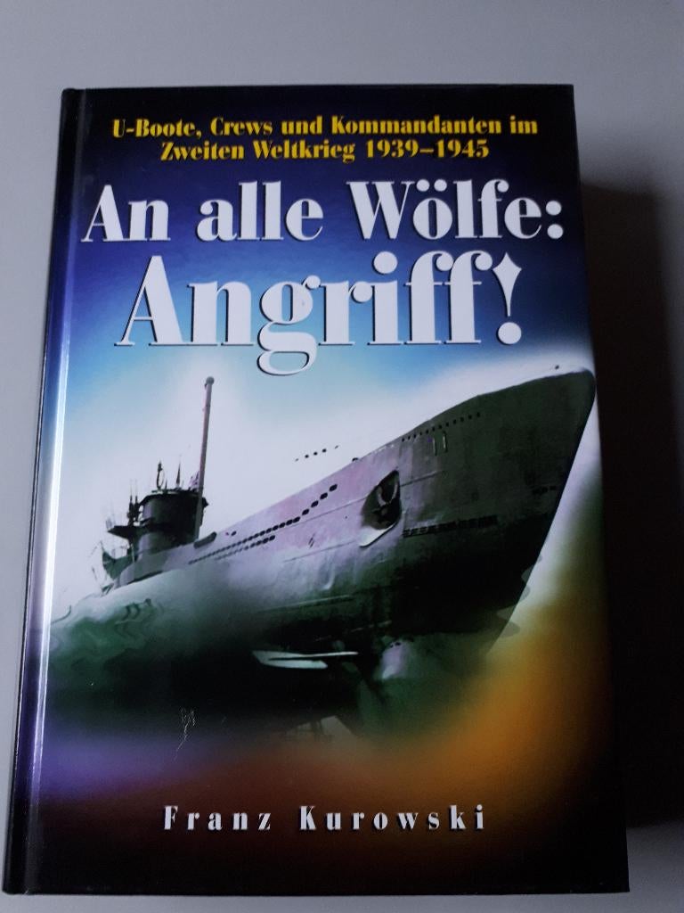 An alle Wölfe: Angriff!: U-Boote, Crews und Kommandanten, Boeken, Ophalen of Verzenden, Tweede Wereldoorlog, Gelezen, Overige onderwerpen