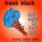 Ruil of koop Frank Black "I don't want to hurt you" (CD1996), Cd's en Dvd's, Cd's | Rock, Ophalen of Verzenden, Zo goed als nieuw