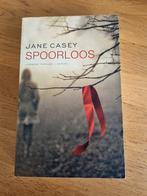 Jane Casey - Spoorloos, Ophalen of Verzenden, Zo goed als nieuw, Nederland, Jane Casey