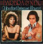 Barbra & Neil ‎– You Don't Bring Me Flowers single, Gebruikt, 7 inch, Single, Ophalen of Verzenden