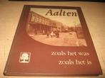 Aalten.....zoals het was,zoals het is., Boeken, Geschiedenis | Stad en Regio, Ophalen of Verzenden, 20e eeuw of later, Zo goed als nieuw