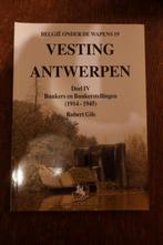 Vesting Antwerpen - Deel IV: Bunkers en Bunkerstellingen, Boeken, Ophalen of Verzenden, Zo goed als nieuw, Landmacht, Voor 1940