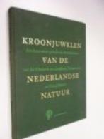 Kroonjuwelen van de Nederlandse natuur - Diverse schrijvers, Boeken, Geschiedenis | Vaderland, Zo goed als nieuw, 20e eeuw of later