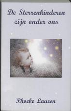 Phoebe Lauren De Sterrenkinderen zijn onder ons, Ophalen of Verzenden, Nieuw, Spiritualiteit algemeen, Achtergrond en Informatie