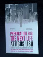 Atticus Lish, Preparation for the Next Life, Boeken, Ophalen of Verzenden, Gelezen