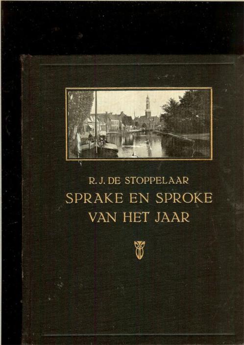 R.J.de Soppelaar SPRAKE EN SPROKE VAN HET JAAR Uitgegeven do, Boeken, Geschiedenis | Stad en Regio, Gelezen, 20e eeuw of later