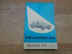 Peugeot 504 - Vraagbaak Werkplaatshandboek NL - 1974-1979, Verzenden, Gelezen, Peugeot