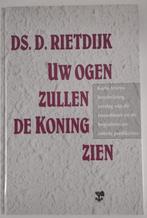 Uw ogen zullen de koning zien Ds D. Rietdijk 9789050304245, Ophalen of Verzenden, Zo goed als nieuw, Ds D. Rietdijk, Christendom | Protestants