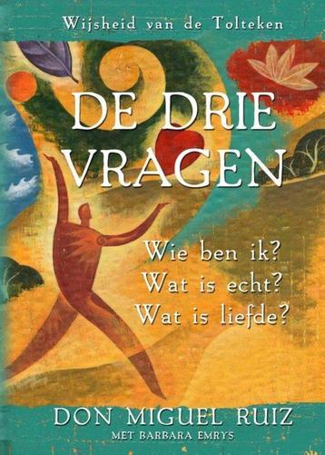 Don Miguel Ruiz De Drie Vragen Wie ben ik echt? Wat is echt? beschikbaar voor biedingen