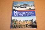 Nederlandse Bouwkunst — 10 Eeuwen Architectuurgeschiedenis, Ophalen of Verzenden, Gelezen, Architecten