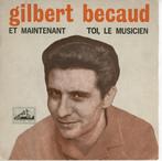 Single Gilbert Becaud - Et Maintenant, Gebruikt, Verzenden, 7 inch, Single