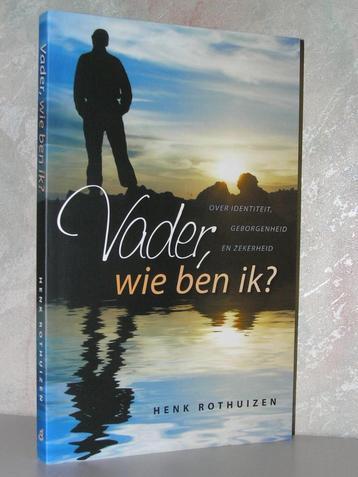 Henk Rothuizen - Vader wie ben ik? (herdruk) beschikbaar voor biedingen