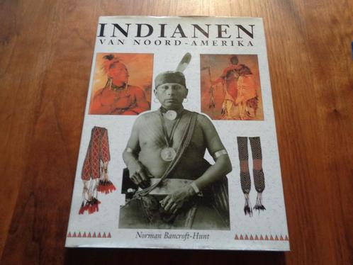 INDIANEN van Noord-Amerika - Norman Bancroft-Hunt, Boeken, Geschiedenis | Wereld, Nieuw, Noord-Amerika, 20e eeuw of later, Ophalen of Verzenden