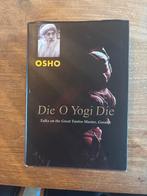 Die O Yogi Die - Osho Eerste druk, Achtergrond en Informatie, Spiritualiteit algemeen, Ophalen of Verzenden, Zo goed als nieuw