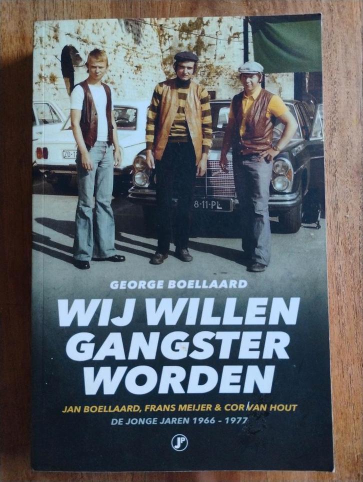 Wij Willen Gangster Worden - Boellaard, Boeken, Detectives, Ophalen of Verzenden