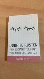 Karen Brody - Durf te rusten, Boeken, Esoterie en Spiritualiteit, Meditatie of Yoga, Karen Brody, Ophalen of Verzenden, Zo goed als nieuw