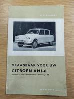 Vraagbaak voor Citroën AMI 6 Standaard, Luxe, extra comf, AK, Boeken, Auto's | Boeken, Ophalen of Verzenden, Zo goed als nieuw