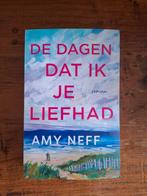 Amy Neff - De dagen dat ik je liefhad (als nieuw), Boeken, Amy Neff, Ophalen of Verzenden, Zo goed als nieuw, Nederland