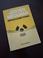 Jeroen Meulman - nucleaire titanic, Ophalen of Verzenden, Zo goed als nieuw