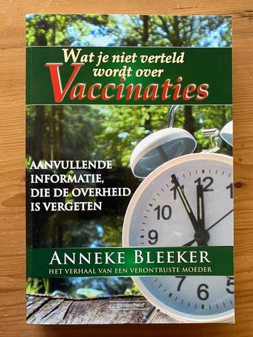 Wat je niet verteld wordt over vaccinaties - Anneke Bleeker beschikbaar voor biedingen