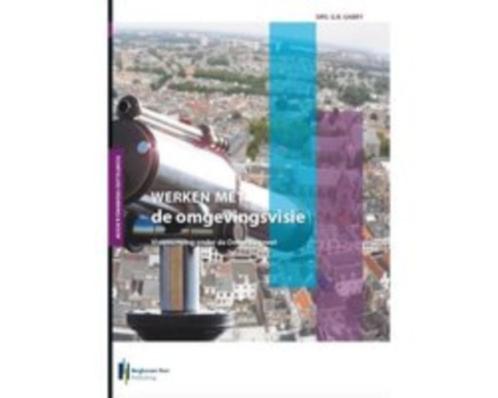 Werken met de structuurvisie en omgevingsvisie 9789491930492, Boeken, Studieboeken en Cursussen, Zo goed als nieuw, HBO, Beta
